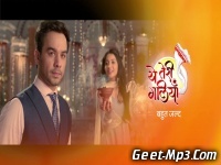 Ye Teri Galiyaan (Zee Tv) Serial All Mp3 Songs