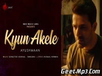 Kyun Akele by Ayushmaan