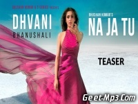Na Ja Tu   Dhvani Bhanushali Full Single Track