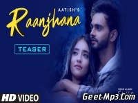 Raanjhana Aatish Punjabi Full Single Track