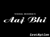 Aaj Bhi Vishal Mishra Full Single Track