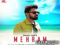 Mehram Rahul Jain Full Single Track