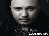 Kuch Bhi Ho Jaye B Praak Full Single Track