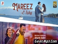 Mareez E Ishq (Reload Version) Full Single Track