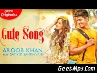 Cute Song   Aroob Khan Feat Satvik Sankhyan 320kbps