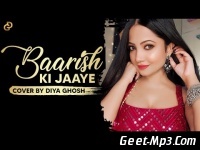 Baarish Ki Jaaye (Female Version) Diya Ghosh 192kbps