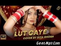 Lut Gaye (Female Cover) Diya Ghosh 192kbps