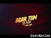 Agar Tum Na Hote (Cover) Rahul Jain 320kbps