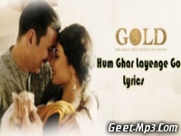 Hum Ghar Layenge (Gold) 128kbps