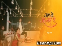 Aap Ke Aa Jaane Se (Zee Tv) Serial 320kbps