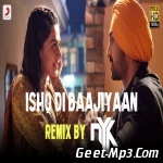 Ishq Di Baajiyaan (Soorma) Remix   DJ NYK