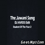 The Jawani Song (SOTY 2 REMIX) DJ AVIOS