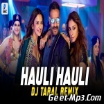 Hauli Hauli (Remix)   DJ Taral