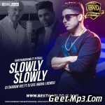 Slowly Slowly (Remix) DJ Chirag Dubai