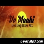 Ve Maahi (Desi Deep House Mix)   DJ Buddha Dubai n DJ Giga