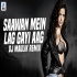 Saawan Mein Lag Gayi Aag (Remix)   DJ Maulik