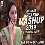 Biggest Breakup Mashup 2019   DJ Chirag Dubai