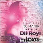Dil Royi Jaye (Remix) DJ MANIK