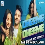Dheeme Dheeme (Remix) DJ Dharak