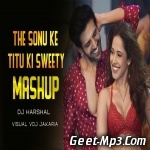 The Sonu Ke Titu Ki Sweety Mashup   DJ Harshal