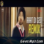 Raat Di Gedi (Remix) Diljit Dosanjh