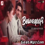 Bewakoofi (Yeh Saali Aashiqui)