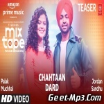 Chahtaan X Dard (Mixtape) Palak Muchhal n Jordan Sandhu