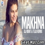 Makhna (Remix)   DJ Rohit X Teju