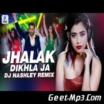 Jhalak Dikhla Jaa Reloaded (Remix)   DJ Nashley