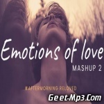 Emotions of Love Mashup 2   Aftermorning