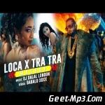 Loca x Tra Tra Tra (Mooombahton Remix) Dj Dalal London