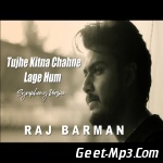 Tujhe Kitnaa Chahne Lage (Symphony Cover)   Raj Barman