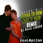 Achha To Hum Chalte Hain (Hip Hop Remix) Dj Dalal London
