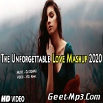 The Unforgettable Love Mashup (2020)   DJ Somar X VDJ Mahe