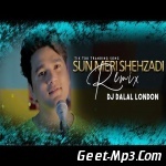 Sun Meri Shehzadi Main Tera Shehzada (Remix) Dj Dalal London