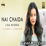 Nai Chaida   Lisa Mishra