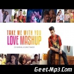 Take Me With You (Love Mashup)   DJ Harshal X Sunix Thakor