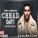 Chhad Gayi (Unplugged Version)   Guru Randhawa