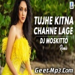 Tujhe Kitna Chahne Lage Hum (Remix)   DJ Moskitto