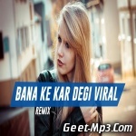 Bana Ke Kar Degi Viral (Remix) Dj Dalal London