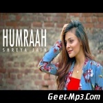 Humraah (Female Cover) Shreya Jain