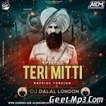 Teri Mitti Reprise (Remix) Dj Dalal London