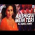 Aashiqui Mein Teri (Remix)   DJ Aqeel