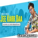 Jee Karr Daa (Reggaeton Mix)   DJ Ravish X DJ Chico