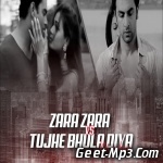 Zara Zara Vs Tujhe Bhula Diya (Club Mashup)   Dj R Factor X Dj Sarfraz