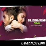 Dil Meri Na Sune (Tropical Remix)   DJ Dalal London