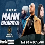 Mann Bharrya (Remix)   My Circle