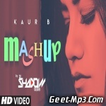 Kaur B Mashup (New Punjabi Remix Song) Dj Shadow