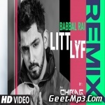 Babbal Rai   Litt Lyf (Remix)   Dj Chirag Dubai