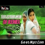 Taal Se Taal Mila (Remix)   DJ Raju Sk